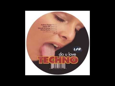 Andreas Kremer - Do U Love Techno (Patrick DSP Remix)