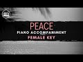 PEACE | PIANO ACCOMPANIMENT WITH LYRICS | Bethel Music feat. We The Kingdom | KARAOKE | Female Key