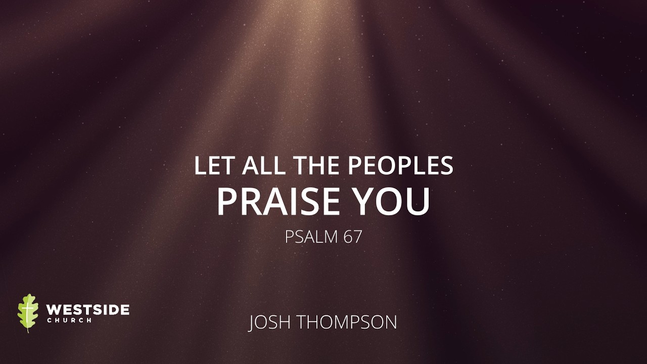 Let All the Peoples Praise You