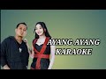 AYANG AYANG KARAOKE NO VOCAL COWOK