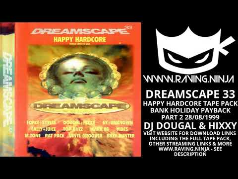 Dreamscape 33 Bank Holiday Payback Part 2 Happy Hardcore 28th Aug 1999 Dj Dougal & Hixxy