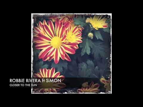 Robbie Rivera ft. Simon "Closer to the Sun" Radio Edit + Lyrics