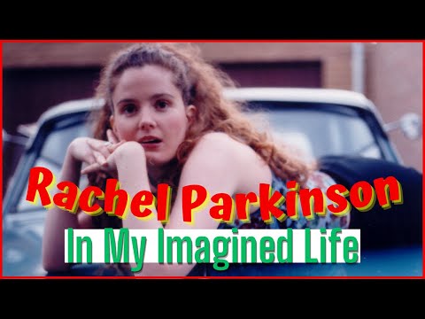 In My Imagined Life - Rachel Parkinson