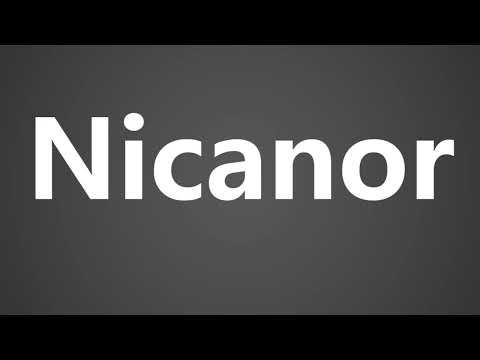 How To Pronounce Nicanor