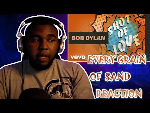 Bob Dylan - Every Grain of Sand Reaction