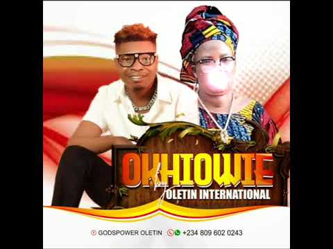 OKHIOWIE BY OLETIN INTERNATIONAL OFFICIAL AUDIO 2023