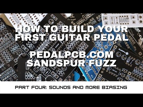 How to Build Your First Guitar Pedal Part Four I Sounds and More Biasing