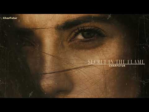 CharFutur - Secret In The Flame