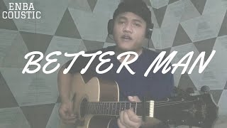 Better Man - Westlife (EnbaCoustic Cover)