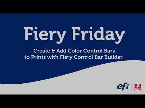Fiery Friday - Create & Add Color Control Bars to Prints with Fiery Control Bar Builder