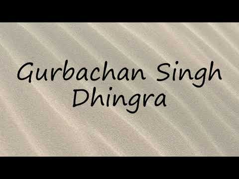 How to pronounce Gurbachan Singh Dhingra? | Pronunciation Guide
