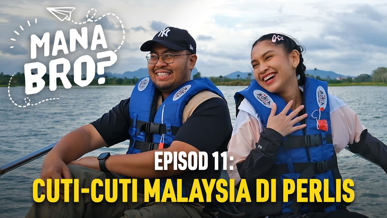 Cuti-Cuti Malaysia di Perlis | Mana Bro?