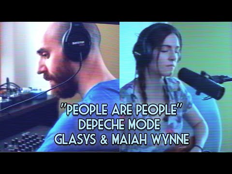 "People Are People" Depeche Mode - Maiah Wynne & GLASYS cover
