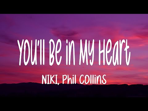 NIKI - You'll Be in My Heart (Lyrics) ft. Phil Collins