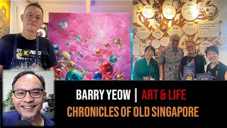 Barry Yeow – Early Toa Payoh, From a Gang Life to Making Art Part 3 | Chronicles of Old Singapore