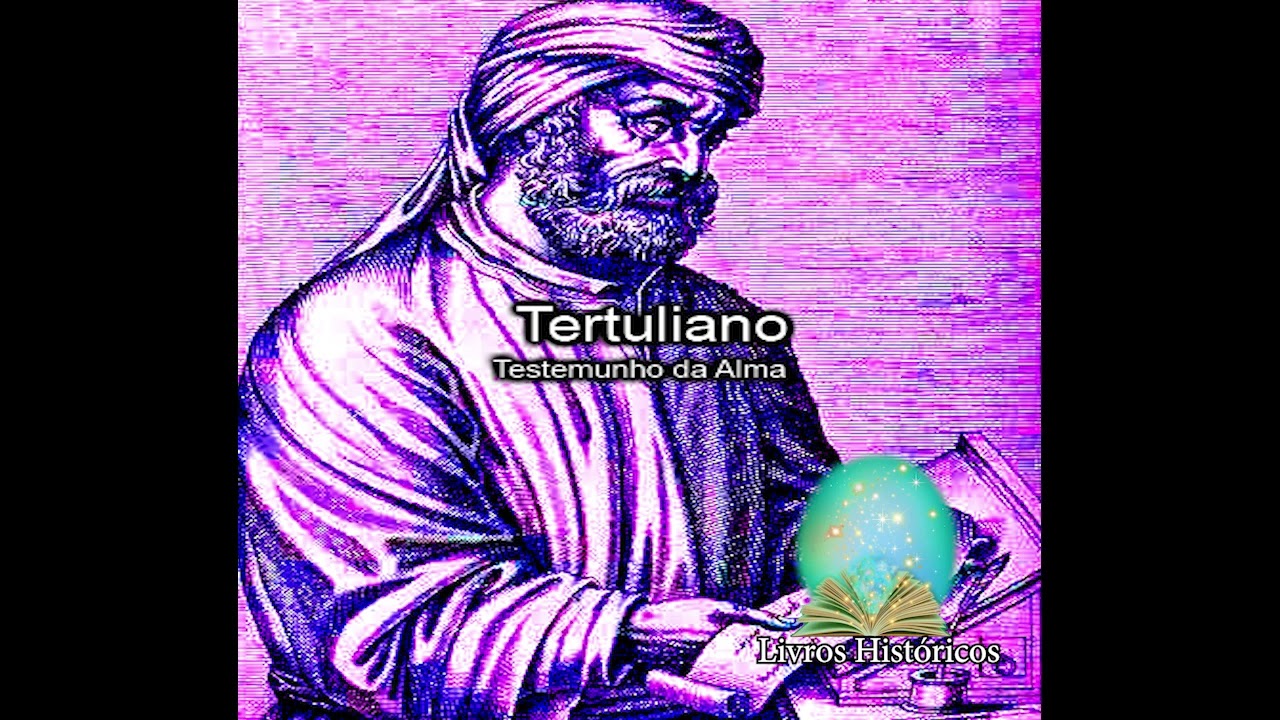Tertuliano - Testemunho da Alma (Audiolivro)