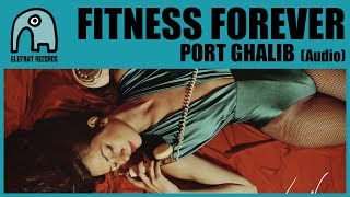 FITNESS FOREVER - Port Ghalib [Audio]