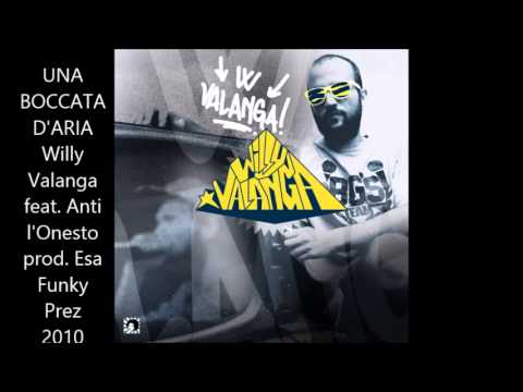 UNA BOCCATA D'ARIA Willy Valanga feat. Anti l'Onesto prod. Esa