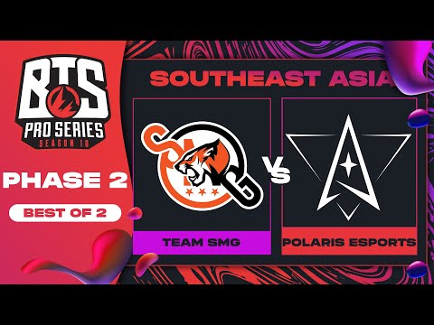 Team SMG vs Polaris Game 2 - BTS Pro Series 10 SEA: Phase 2 w/ MLP & johnxfire