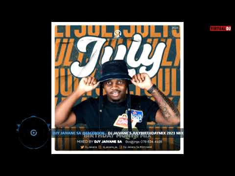 DJ Jaivane's July BirthdayMix 2023(Mixed By DJY JAIVANE SA)