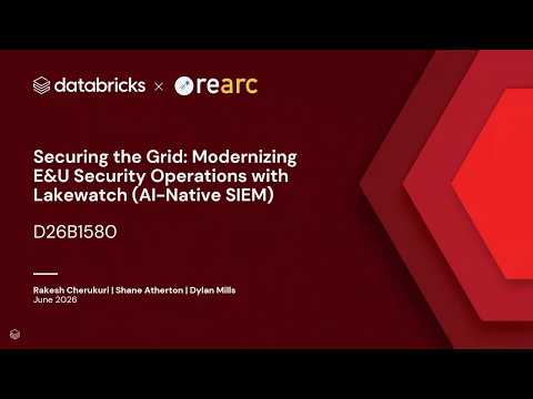 Watch: Securing the Grid: Modernizing E&U Security Operations with Lakewatch (AI-Native SIEM)