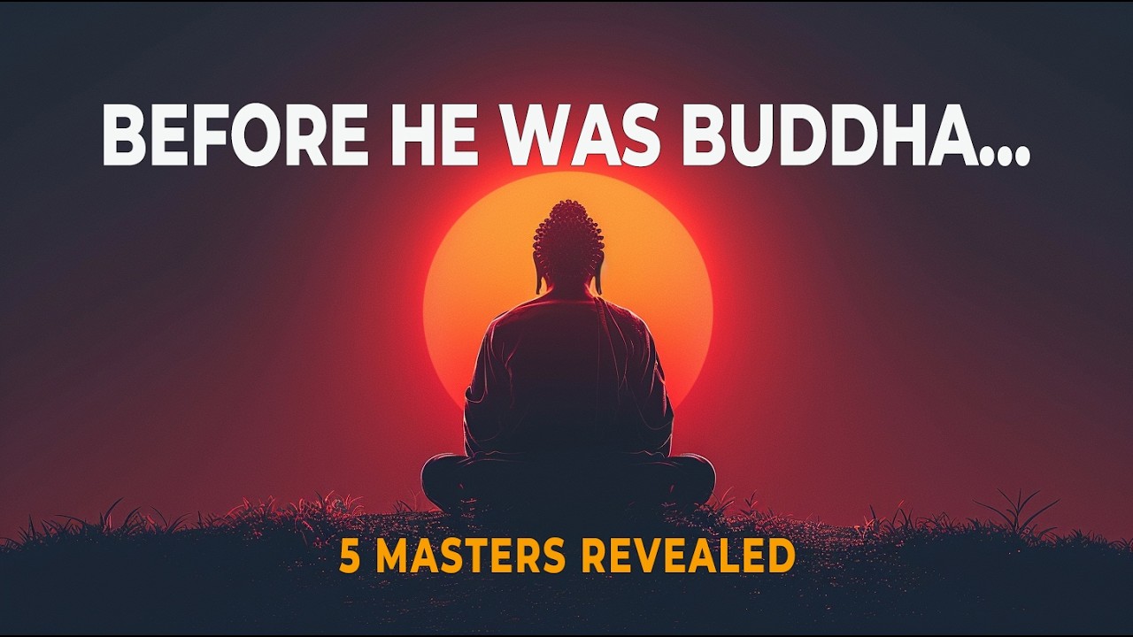 Before BUDDHA Was BUDDHA: 5 Hidden Teachers You Never Knew About