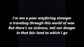 I Am a Poor Wayfaring Stranger LYRICS WORDS BEST not Trace Adkins Johnny Cash or Burl Ives