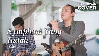 Download lagu SYMPHONI YANG INDAH - ONCE | FELIX IRWAN mp3 Download lagu SYMPHONI YANG INDAH - ONCE | FELIX IRWAN mp3