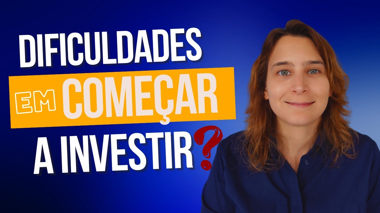 As Dificuldades em Começar a Investir e Como Superá-las? | Renda Maior
