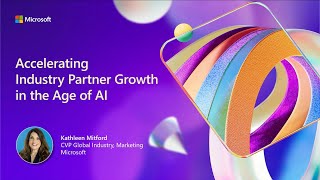 Accelerating industry partner growth in the age of AI | BRK266