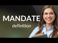 Mandate What Is MANDATE Meaning