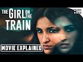 The Girl On The Train 2021 Explained In Urdu The Girl On The Train 2021 Explained In Hindi