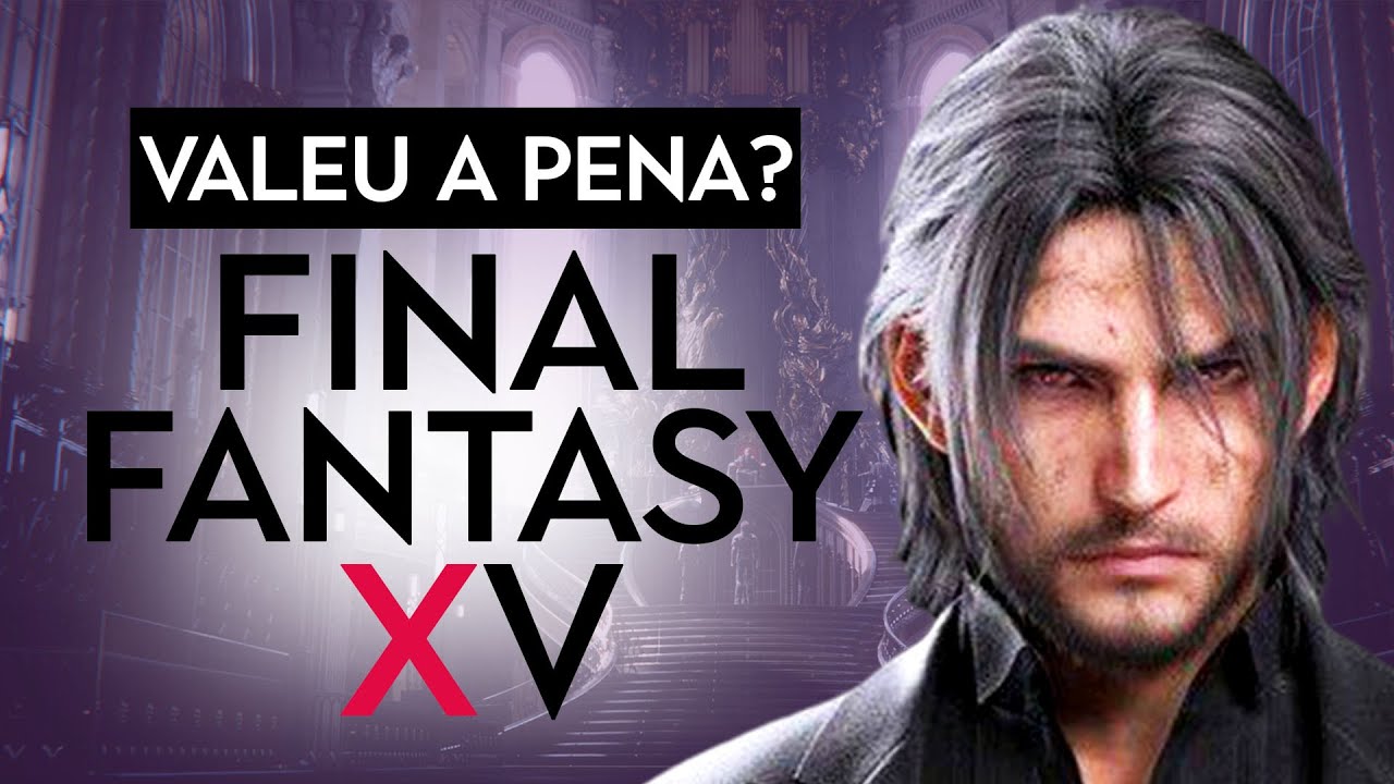 📝[Spoilers] Análise de Final Fantasy XV - Minha experiência e considerações| GameNotes