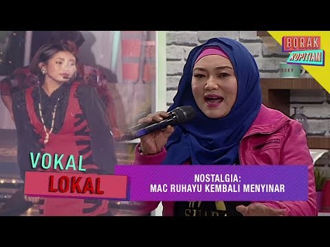 Nostalgia: Mac Ruhayu Kembali Menyinar | Borak Kopitiam (3 Mei 2019)