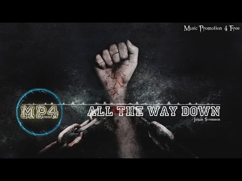 All The Way Down by Johan Svensson - [2010s Rock Music]