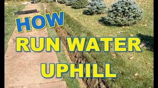How to Run Yard Water Uphill