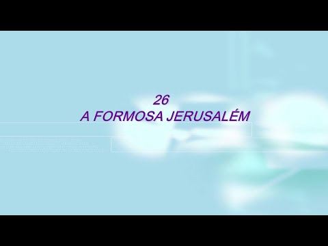 Harpa Cristã 026 - A Formosa Jerusalém