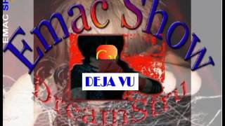 C21 - Deja Vu (Emac Show)