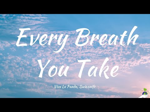 Viva La Panda, Swizznife - Every Breath You Take (Lyrics)