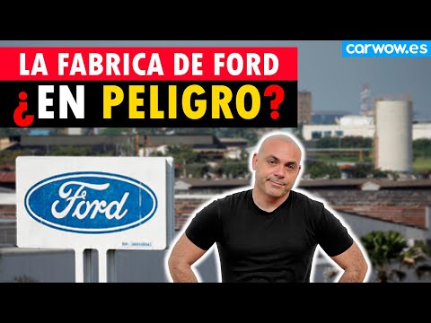 ¡FORD VALENCIA EN EL AIRE! LAS CLAVES DEL FUTURO DE FORD en ESPAÑA y EUROPA
