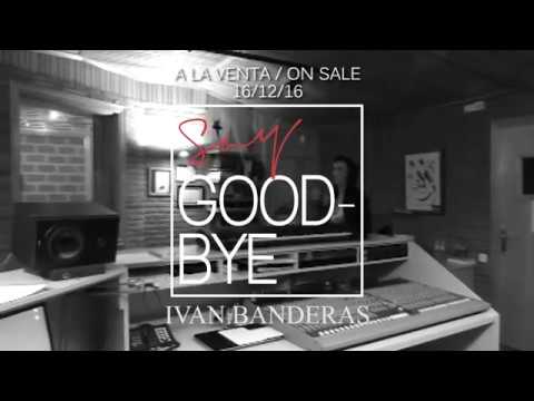 Ivan banderas - Say Goodbye (Eurovisión 2017)