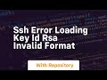 Ssh Error Loading Key Id Rsa Invalid Format