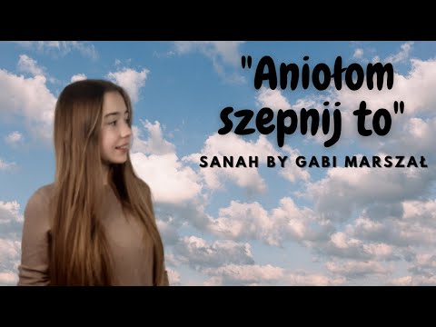 "Aniołom szepnij to" Sanah- cover Gabrysia Marszał