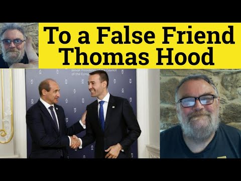 🔵 To A False Friend Poem by Thomas Hood - Summary Analysis - To A False Friend by Thomas Hood