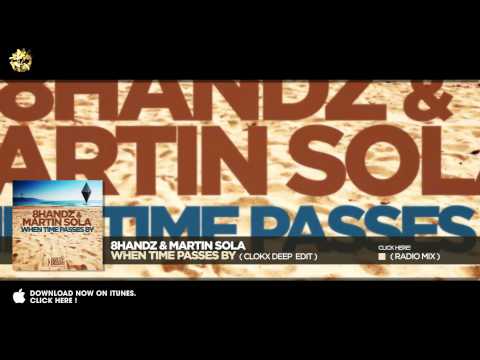 8Handz &  Martin Sola – When Time Passes By (Clokx Deep Edit)