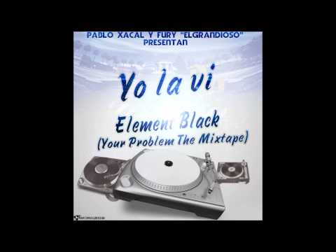 Yo La Vi - Element Black ( Your Problem The Mixtape )