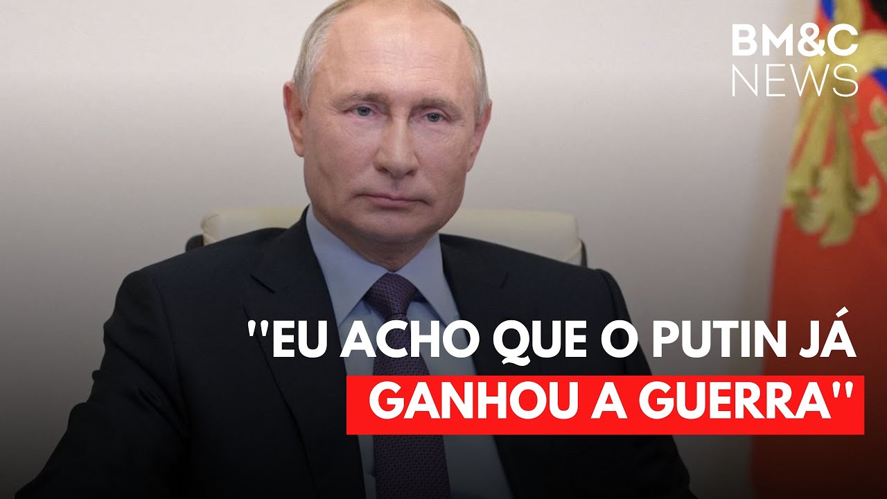 ''EU ACHO QUE O PUTIN JÁ GANHOU A GUERRA'', DIZ GHANI