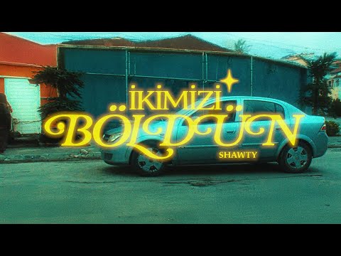 Shawty - İKİMİZİ BÖLDÜN (Official Video)