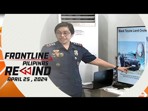 Frontline Pilipinas Rewind April 25, 2024 #FrontlineRewind