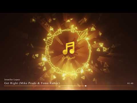 Jennifer Lopez - Get Right (Mike Prado & Foma Remix)